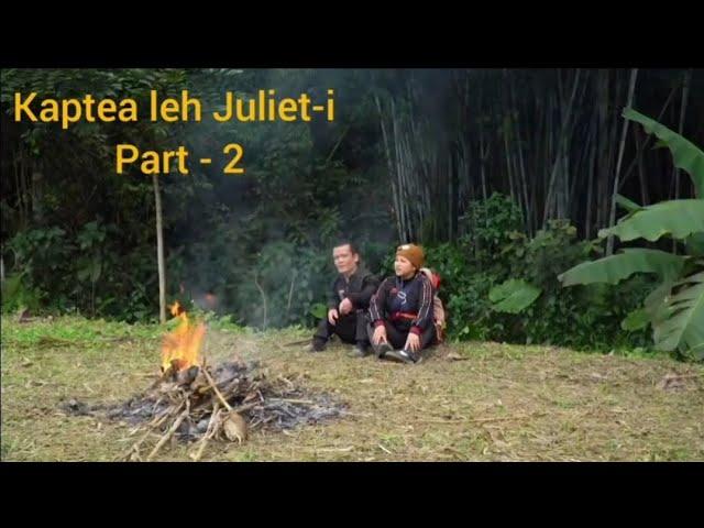 Kaptea leh Juliet-i | part-2