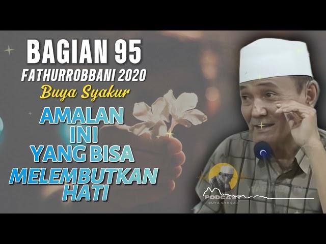  BAGIAN 95 | KAJIAN KITAB FATHURROBBANI BUYA SYAKUR DOKUMENTASI 2018 #buyasyakur #tasawuf #ngaji