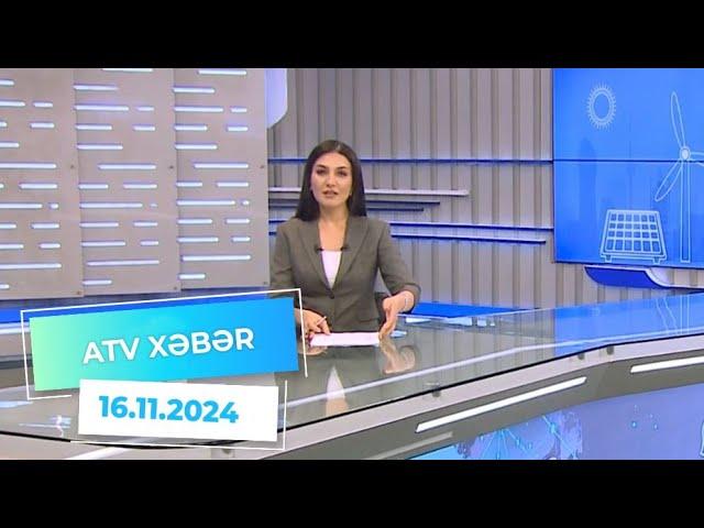 ATV XƏBƏR / 16.11.2024 / 20:30