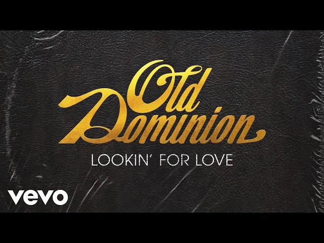 Old Dominion - Lookin' for Love (Official Audio)