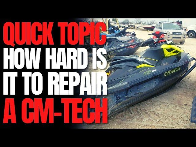 How Hard Is It To Repair A CM-Tech: WCJ Quick Topic