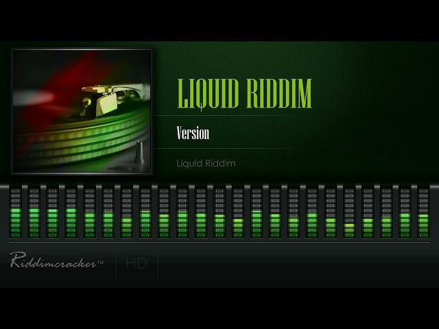 Liquid Riddim - Version (Liquid Riddim) [HD]