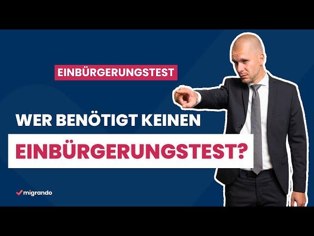 Wer benötigt keinen Einbürgerungstest?