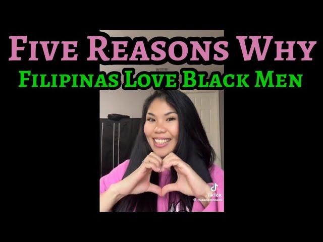 Why Filipinas Love Black Men