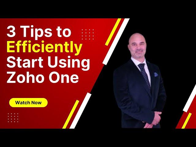 3 Tips to Efficiently Start Using Zoho One