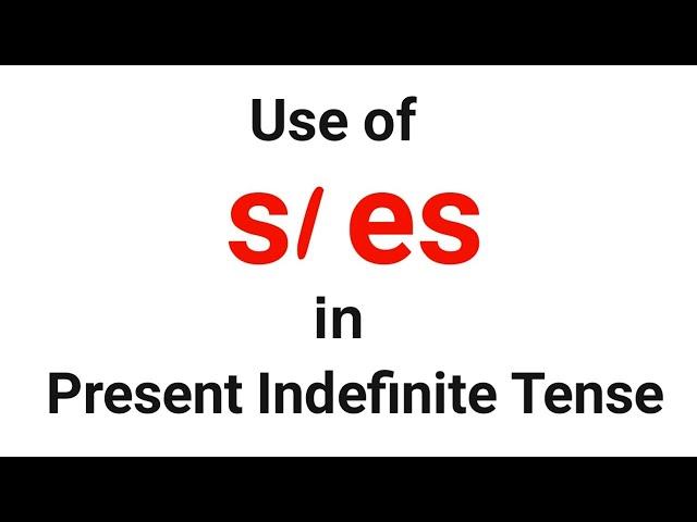 How To Use s/es In Present Simple Sentences In English Grammar.