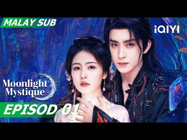 [BM SUB] Moonlight Mystique 白月梵星 EP1 | Bai Lu, Ruipeng Ao | iQIYI Malaysia