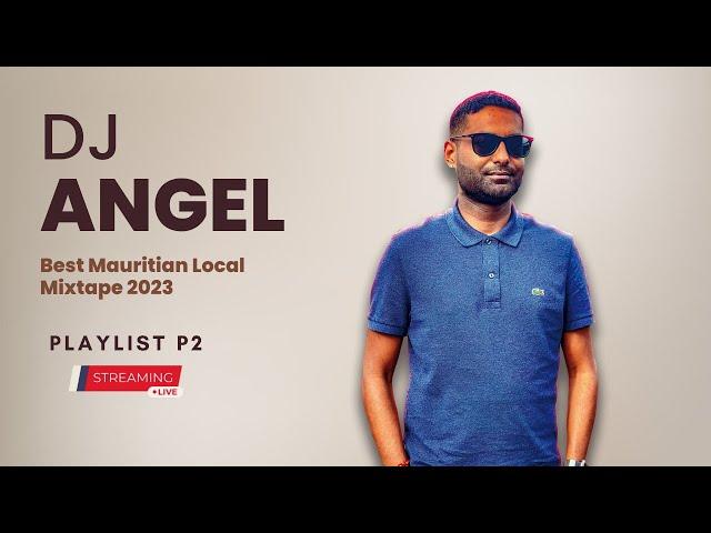 DJ ANGEL |  Best Mauritian Local Mixtape 2023 |  LIVE SET P2