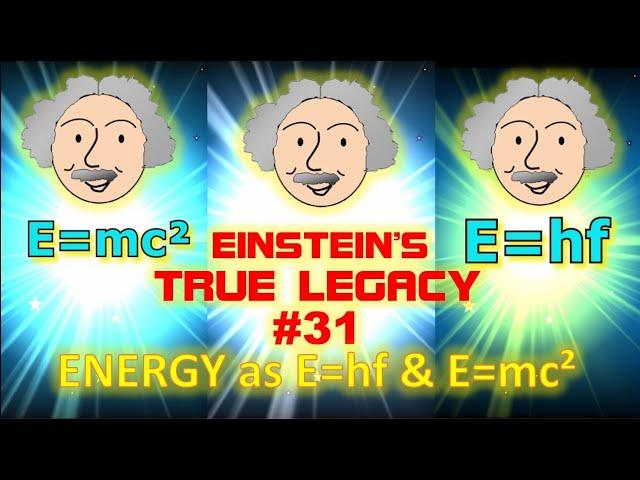 31. EINSTEIN‘S TRUE LEGACY: LOCAL SYMMETRY AS E=hf & E=mc²