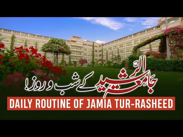 EXPERIENCE the Daily Routine of Jamia-Tur-Rasheed Students