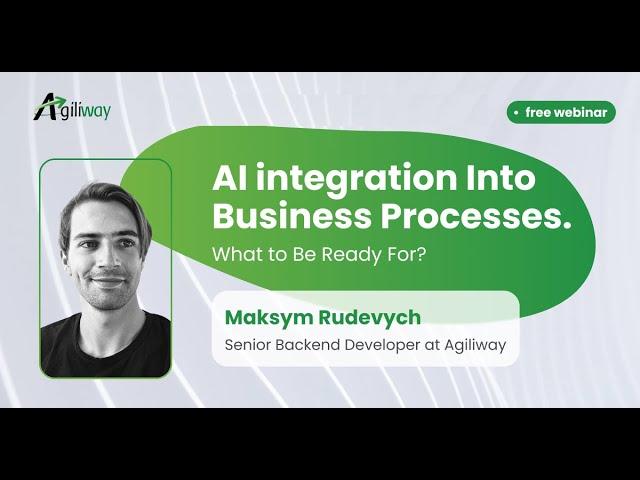 AI Integration Into Business Processes. What to Be Ready For?