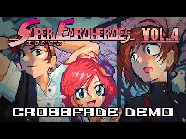 SUPER EUROHEROES VOL.  4 - CROSSFADE DEMO!