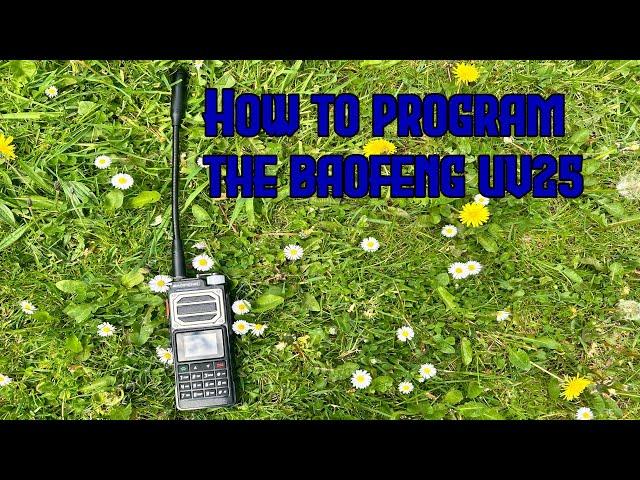 How to program the Baofeng UV25 PRO