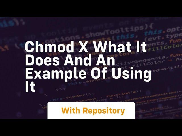 Chmod x what it does and an example of using it