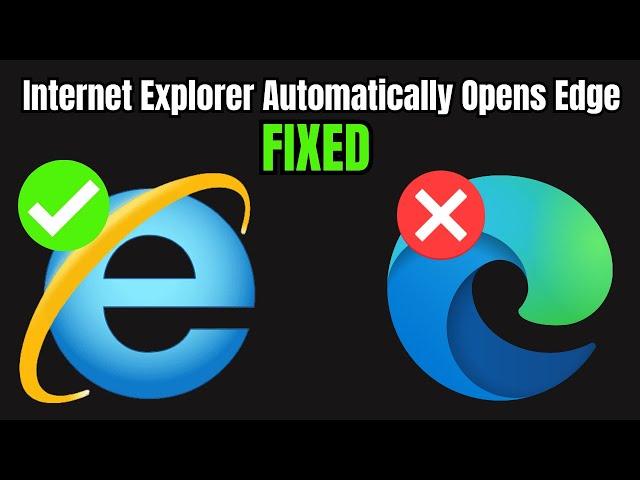 Internet Explorer Automatically Opens Edge | How To Open Internet Explorer Without Edge