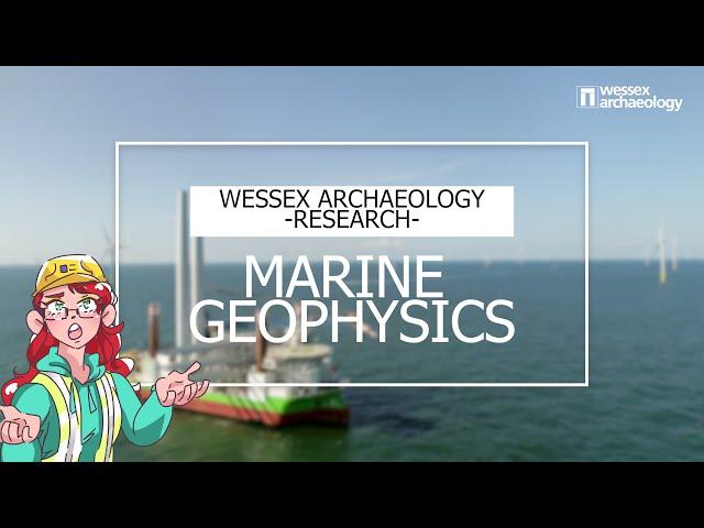 Behind the Scenes at Wessex Archaeology: Marine Geophysics