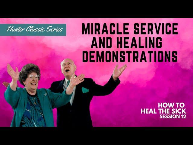 How to Heal the Sick Session 12 | Charles & Frances Hunter | Hunter Ministries