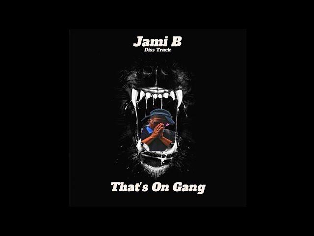 Jami B - That's On Gang (Diss Track)