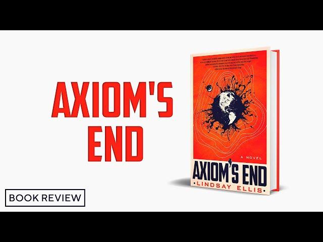 AXIOM'S END by Lindsay Ellis Book Review | A New Kind Of Monster Romance