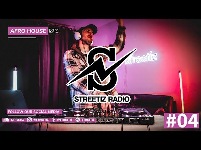 Streetiz Radio #4 [Afro House Mix]