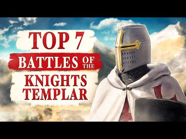 Top 7 Battles of the Knights Templar - DOCUMENTARY