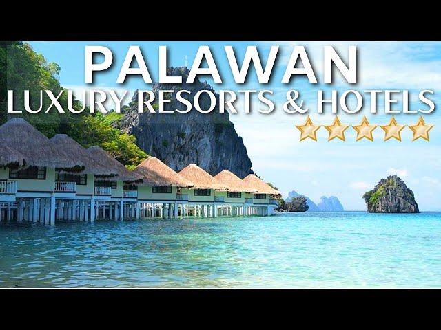 TOP 10 Best Luxury Hotels & Resorts In PALAWAN, PHILIPPINES | Luxury Resorts In Palawan