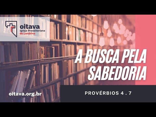 A busca pela sabedoria - Oitava IPB de Londrina