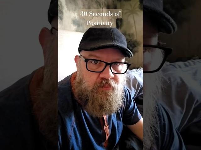 Do You Need 30 Seconds of Positivity in Your Life? - 79 #youareoneofakind