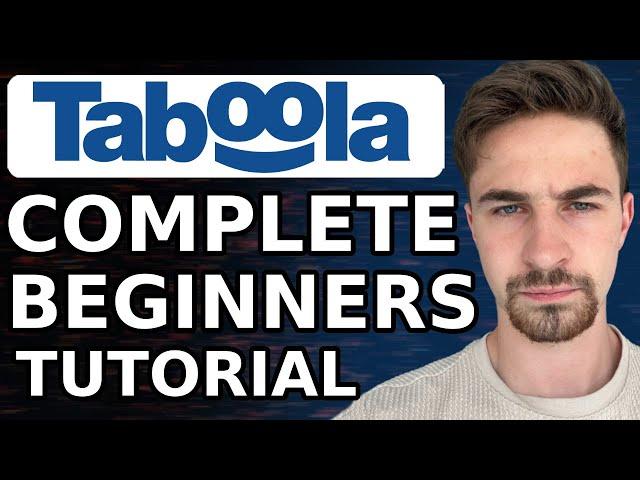 Taboola Ads Tutorial For Beginners (2024) | Complete Step-by-Step Guide