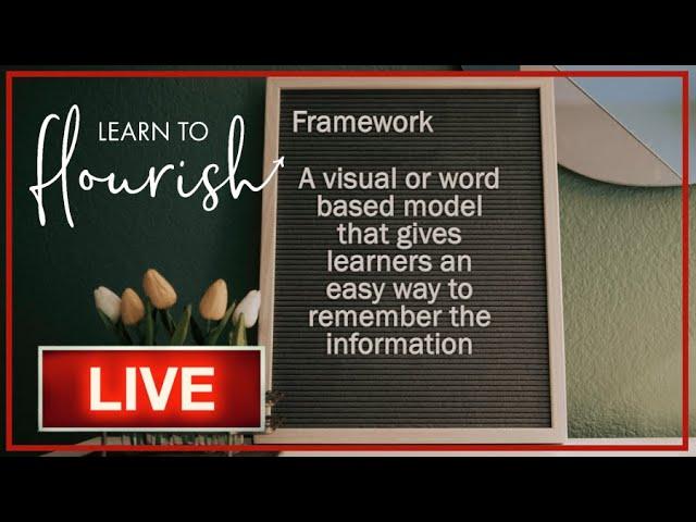 Learn To Flourish LIVE: Use A Framework In Your Next Online Course