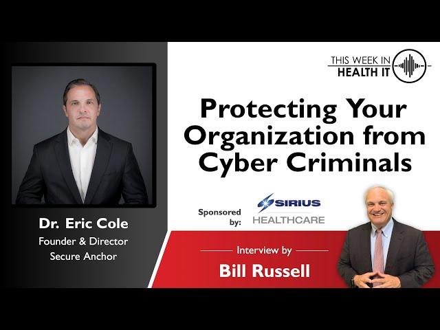 Protecting Your Organization from Cyber Criminals with Dr. Eric Cole