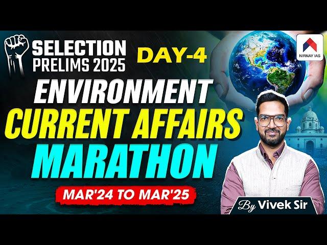 Day 4 Last One Year Environment Current Affairs for UPSC Prelims 2025 | Selection Prelims 2025