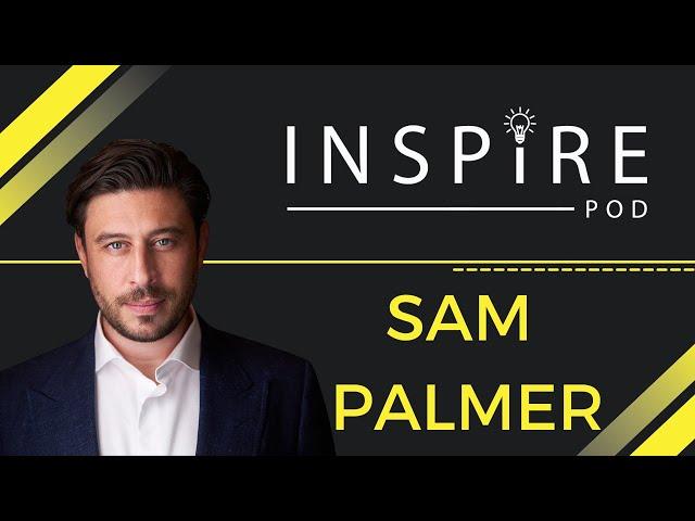 17: Sam Palmer - Selling California's most expensive home & Founding SP