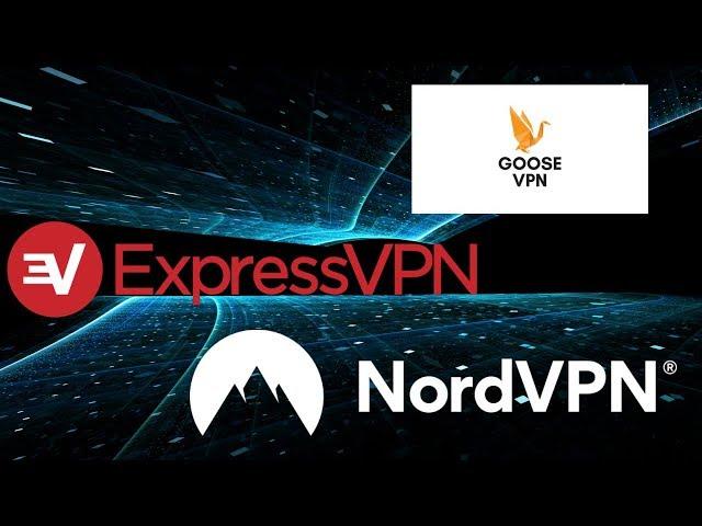 GooseVPN vs NordVPN vs ExpressVPN - Review & Informations