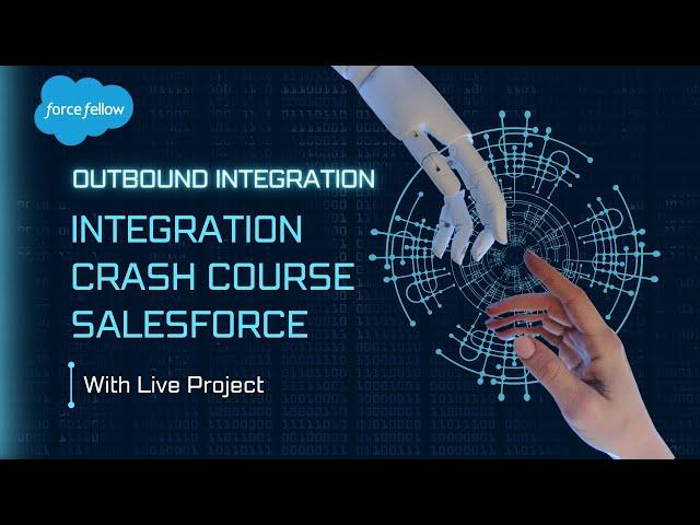 Salesforce Integration Crash Course | Outbound Integration | Live Project