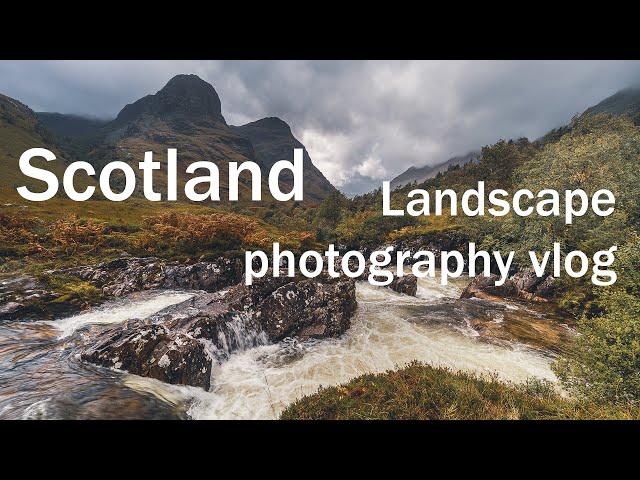 Scotland - Landscape Photography vlog