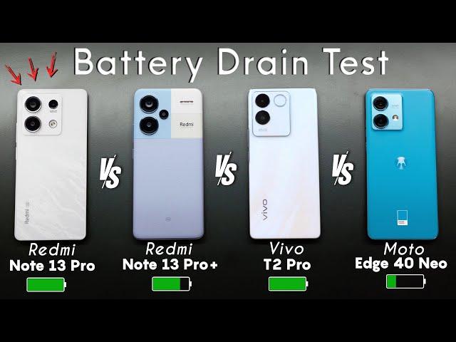 Redmi Note 13 Pro vs Redmi Note 13 Pro Plus vs Vivo T2 Pro vs Moto Edge 40 Neo Battery Drain Test!