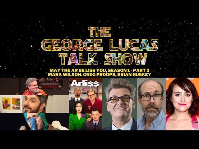 The George Lucas Talk Show - ARLI$$ watch along, Season 1 - Part 2, with Greg Proops, Brian Huskey