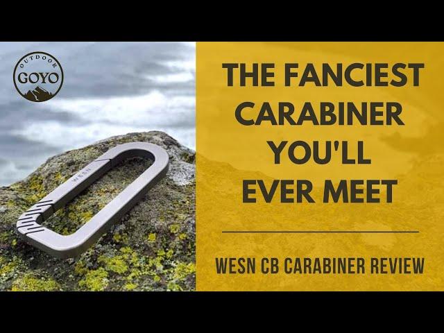 Fanciest Carabiner You'll Ever Meet | Wesn Titanium CB Review