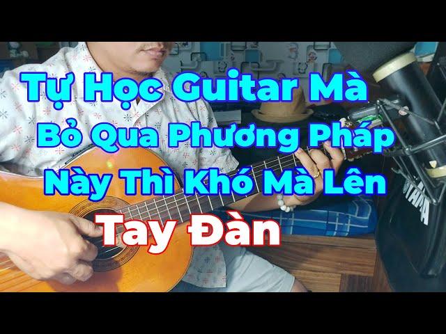 Chia Sẽ Tự Học Guitar Mà Không Biết Đến Phương Pháp Này Thì Khó Mà Lên Tay Được | Bài Tập Số 2