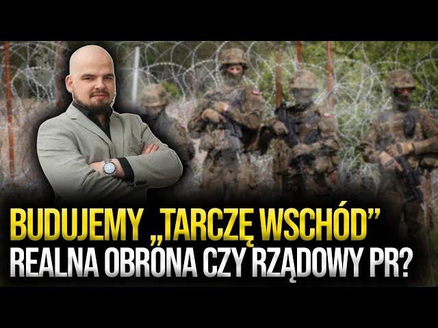 Budujemy "Tarczę Wschód". Realna obrona czy rządowy PR? || Kanał Polityczny