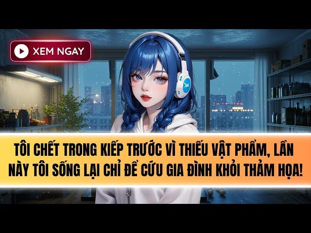 Truyện Audio | TÔI TÍCH TRỮ VẬT PHẨM TRƯỚC KHI TẬN THẾ BẮT ĐẦU [FULL]