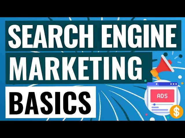 9 Search Engine Marketing Basics to Know