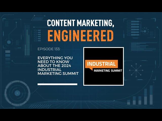 Everything You Need to Know About the 2024 Industrial Marketing Summit