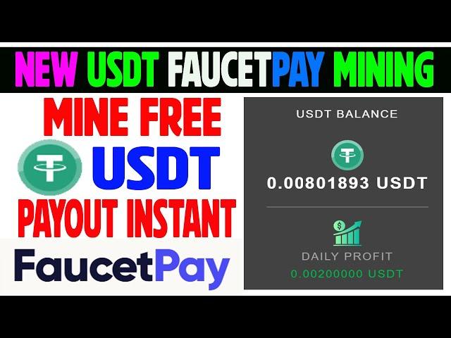 New USDT Faucetpay Mining | Mine Free USDT | Payout Instant Faucetpay