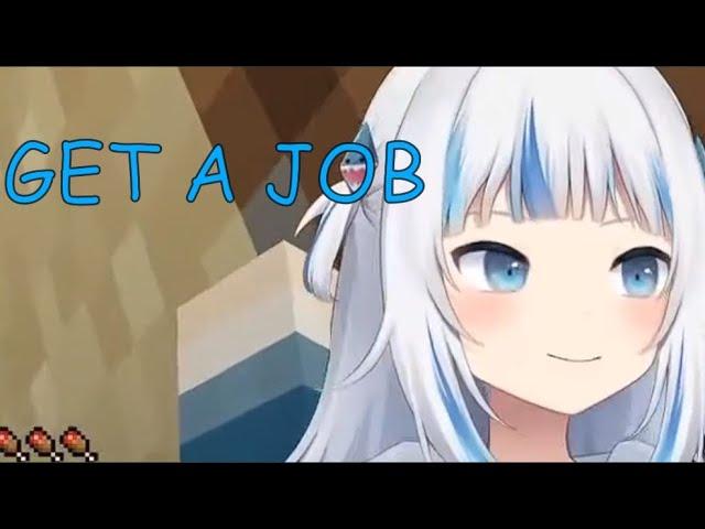 Gura: Get a job! [HoloEN | Gawr Gura]