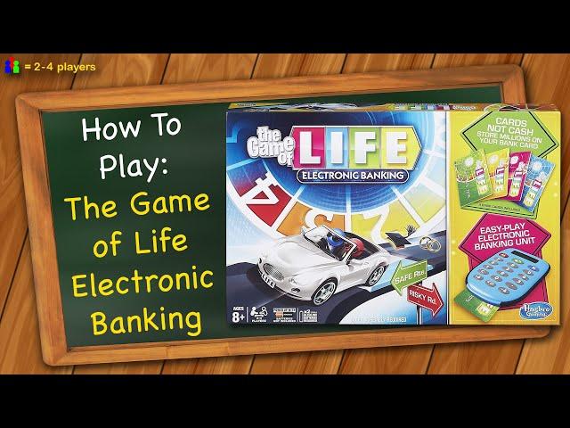 How to play The Game of Life Electronic Banking