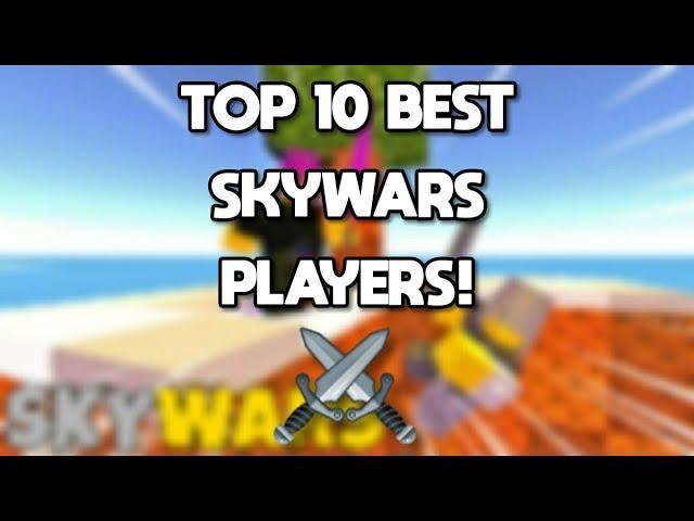 TOP 10 BEST SKYWARS PLAYERS! | ROBLOX SKYWARS (READ DESC)