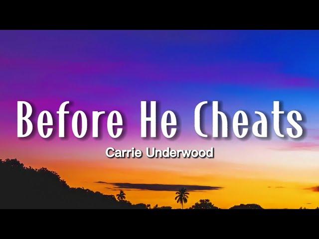 Carrie Underwood - Before He Cheats (Lyrics)