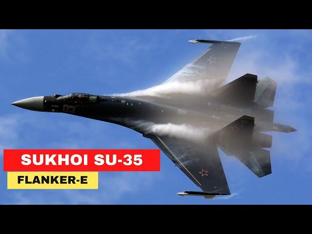 What makes the Sukhoi Su-35 Flanker-E Superior?